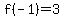 f%28-1%29=3