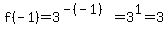 f%28-1%29=3%5E%28-%28-1%29%29=3%5E1=3