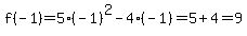 f%28-1%29=5%28-1%29%5E2-4%28-1%29=5%2B4=9