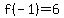 f%28-1%29=6