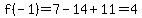 f%28-1%29=7-14%2B11=4