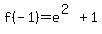 f%28-1%29=e%5E%282%29+%2B+1