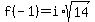 f%28-1%29=i%2Asqrt%2814%29