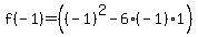 f%28-1%29+=+%28%28-1%29%5E2-6%2A%28-1%291%29
