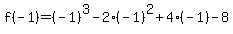 f%28-1%29+=+%28-1%29%5E3-2%28-1%29%5E2%2B4%28-1%29-8