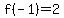 f%28-1%29+=+2