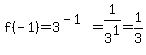 f%28-1%29+=+3%5E%28-1%29=1%2F3%5E1=1%2F3