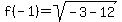 f%28-1%29+=+sqrt%28-3-12%29