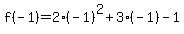f%28-1%29+=2%28-1%29%5E2+%2B+3%28-1%29+-+1