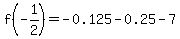 f%28-1%2F2%29=-0.125-0.25-7