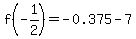 f%28-1%2F2%29=-0.375-7