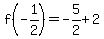 f%28-1%2F2%29=-5%2F2%2B2