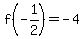 f%28-1%2F2%29+=+-4
