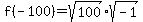 f%28-100%29+=+sqrt%28100%29%2Asqrt%28-1%29