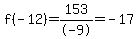 f%28-12%29=153%2F-9=-17