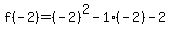 f%28-2%29=%28-2%29%5E2-1%28-2%29-2