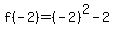 f%28-2%29=%28-2%29%5E2-2