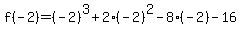 f%28-2%29=%28-2%29%5E3%2B2%28-2%29%5E2-8%28-2%29-16