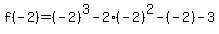 f%28-2%29=%28-2%29%5E3-2%28-2%29%5E2-%28-2%29-3