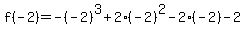 f%28-2%29=-%28-2%29%5E3%2B2%28-2%29%5E2-2%28-2%29-2