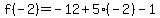f%28-2%29=-12%2B5%28-2%29-1