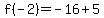 f%28-2%29=-16%2B5