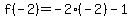 f%28-2%29=-2%28-2%29-1