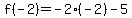 f%28-2%29=-2%28-2%29-5