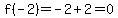 f%28-2%29=-2%2B2=0