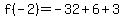 f%28-2%29=-32%2B6%2B3