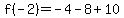 f%28-2%29=-4-8%2B10