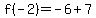 f%28-2%29=-6%2B7