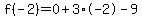 f%28-2%29=0%2B3%2A-2-9