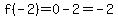 f%28-2%29=0-2=-2