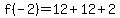 f%28-2%29=12%2B12%2B2