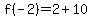 f%28-2%29=2%2B10