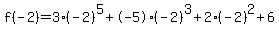 f%28-2%29=3%28-2%29%5E5%2B-5%28-2%29%5E3%2B2%28-2%29%5E2%2B6