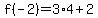 f%28-2%29=3%2A4%2B2