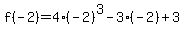f%28-2%29=4%28-2%29%5E3-3%28-2%29%2B3