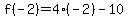 f%28-2%29=4%28-2%29-10