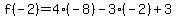 f%28-2%29=4%28-8%29-3%28-2%29%2B3