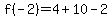 f%28-2%29=4%2B10-2