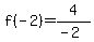 f%28-2%29=4%2F%28-2%29