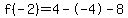f%28-2%29=4--4-8