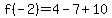 f%28-2%29=4-7%2B10