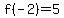 f%28-2%29=5