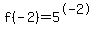 f%28-2%29=5%5E-2