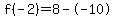 f%28-2%29=8--10