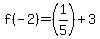 f%28-2%29+=+%281%2F5%29+%2B+3