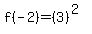 f%28-2%29+=+%283%29%5E%282%29